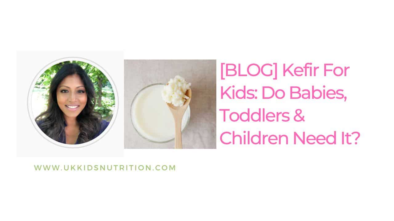 Kefir For Kids: Do Babies, Toddlers and Children Really Need It?
