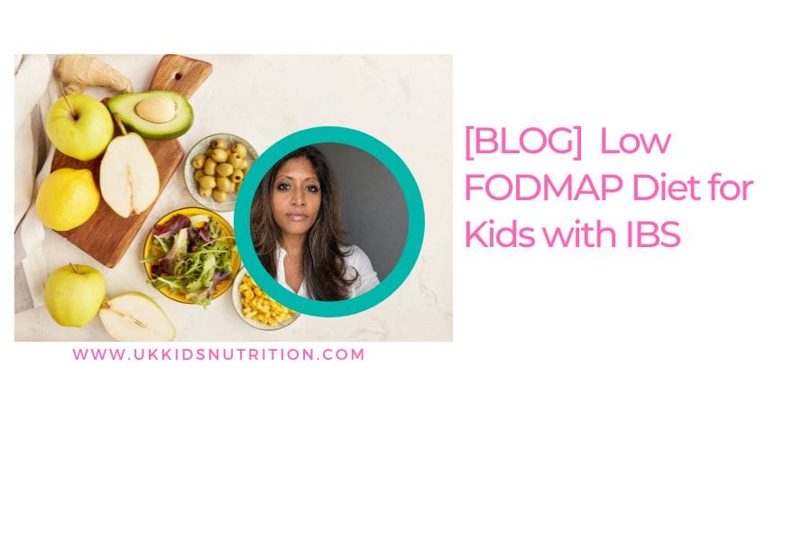 Low FODMAP diet for kids with IBS, a gentler approach from a paediatric dietitian