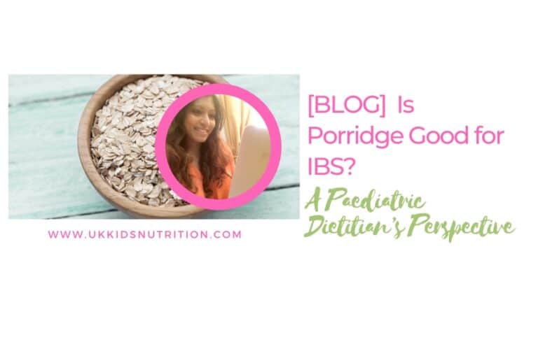Is Porridge Good for IBS? By Paediatric Dietitian Bahee Van de Bor